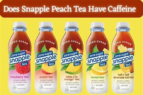 does snapple peach tea have caffeine? how it affects your daily routine